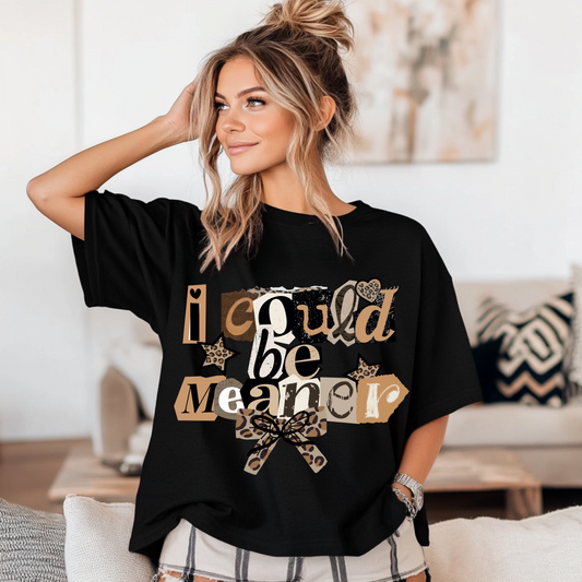 I Could Be Meaner Coquette Bow Tee - Funny Yet Cute