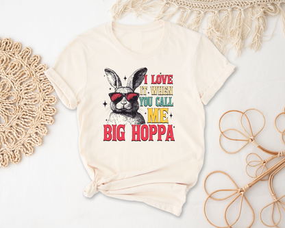 I Like It When You Call Me Big Hoppa Tee